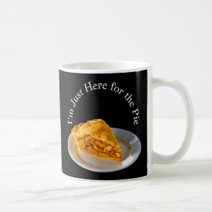 I'm Just here for Modern Apple Pie Coffee Mug