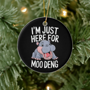 I'm Just Here For Moo Deng Cute Baby Hippo  Ceramic Ornament