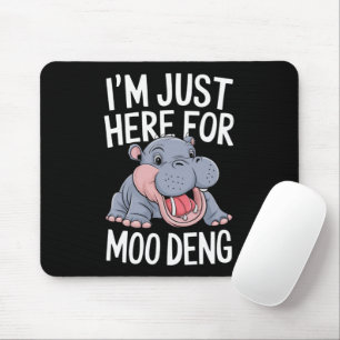 I'm Just Here For Moo Deng Cute Baby Hippo Mouse Pad