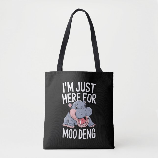 I'm Just Here For Moo Deng Cute Baby Hippo  Tote Bag (Front)