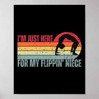 I'm Just Here For My Flippin' Niece Gymnastics Aun Poster