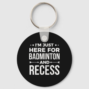 I'm Just Here For Recess Funny Student Gift  Keychain