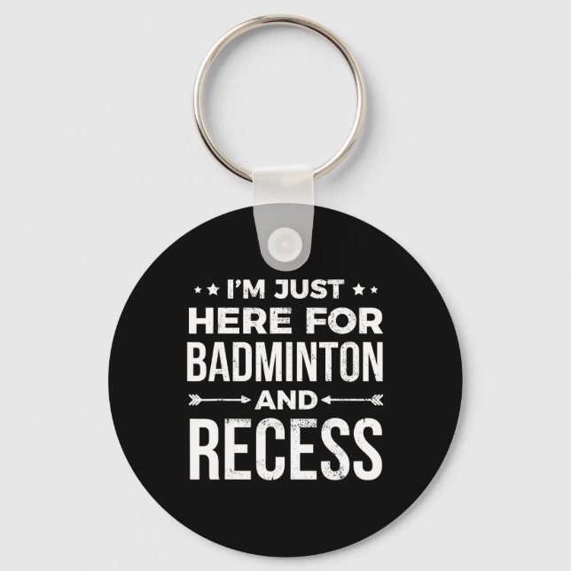 I'm Just Here For Recess Funny Student Gift  Keychain (Front)