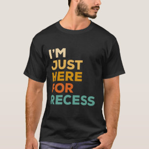 I'M Just Here For Recess Lunch Lady School Cafeter T-Shirt