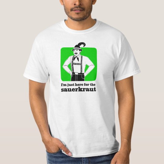 I'm Just Here for Sauerkraut Oktoberfest Shirt