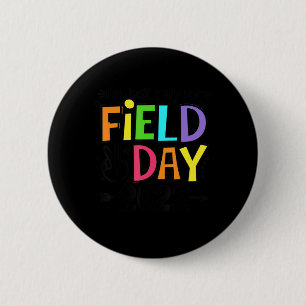 I'm Just Here For School Field Day 2022 Teachers K 2 Inch Round Button