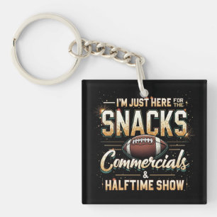 I'm Just Here for Snacks Commercials Halftime Show Keychain