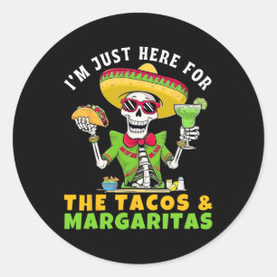 I'm Just Here For Tacos Margaritas Mexican Fiesta  Classic Round Sticker