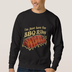 I'm Just Here For The BBQ Barbecue Smoker Grill Fu Sweatshirt