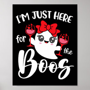 I'm Just Here For The Boos Cute Ghost Fun Women Ha Poster