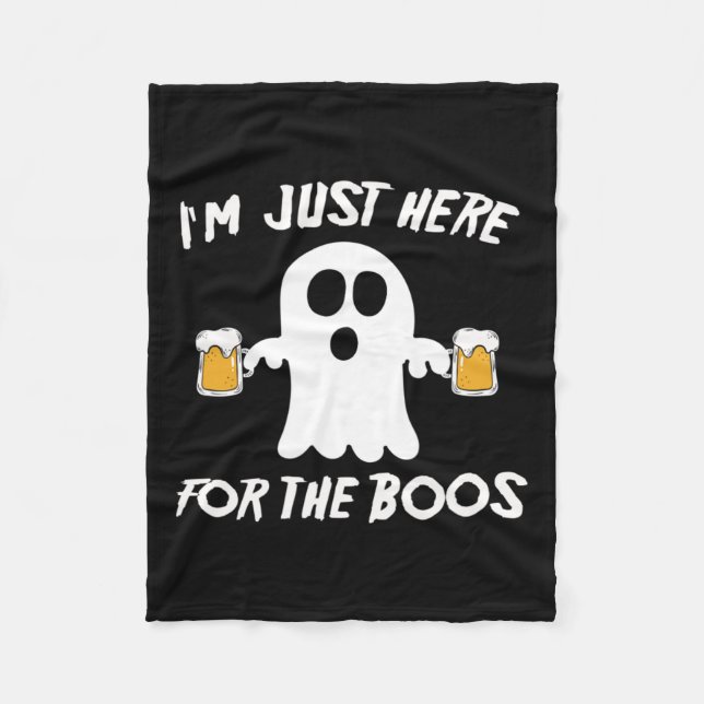 I'm Just Here For The Boos Funny Beer Ghost  Fleece Blanket (Front)