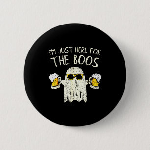 Im Just Here For The Boos Funny Gift Halloween Gho 2 Inch Round Button