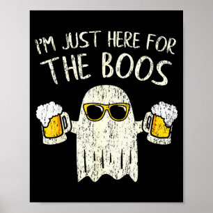 Im Just Here For The Boos Funny Gift Halloween Gho Poster