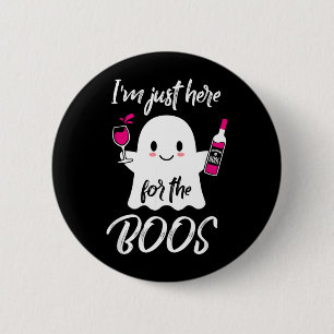Im Just Here for The Boos Funny Halloween 2 Inch Round Button