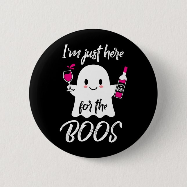 Im Just Here for The Boos Funny Halloween 2 Inch Round Button (Front)