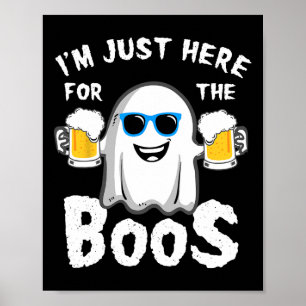 I'm Just Here For The Boos Funny Halloween Beer Lo Poster