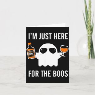 Im Just Here for The Boos Funny Halloween Liquor Card