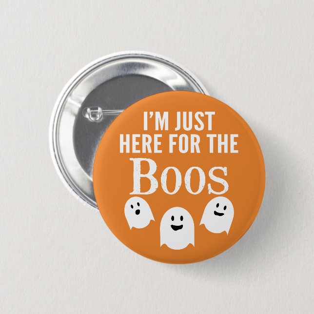 I'm Just Here for the Boos - Funny Halloween Party 2 Inch Round Button (Front & Back)