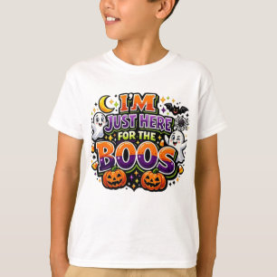 I'M JUST HERE FOR THE BOOS Funny Halloween T-Shirt