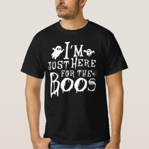 i'm just here for the boos - gift boo halloween T-Shirt