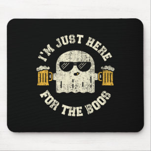 I'm Just Here For The Boos Halloween Drinking Part Mouse Pad