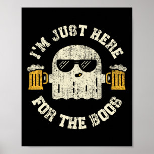I'm Just Here For The Boos Halloween Drinking Part Poster