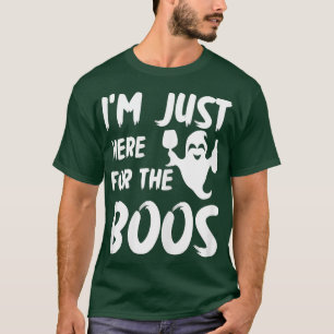 Im Just Here For The Boos Halloween Funny Cute Gho T-Shirt