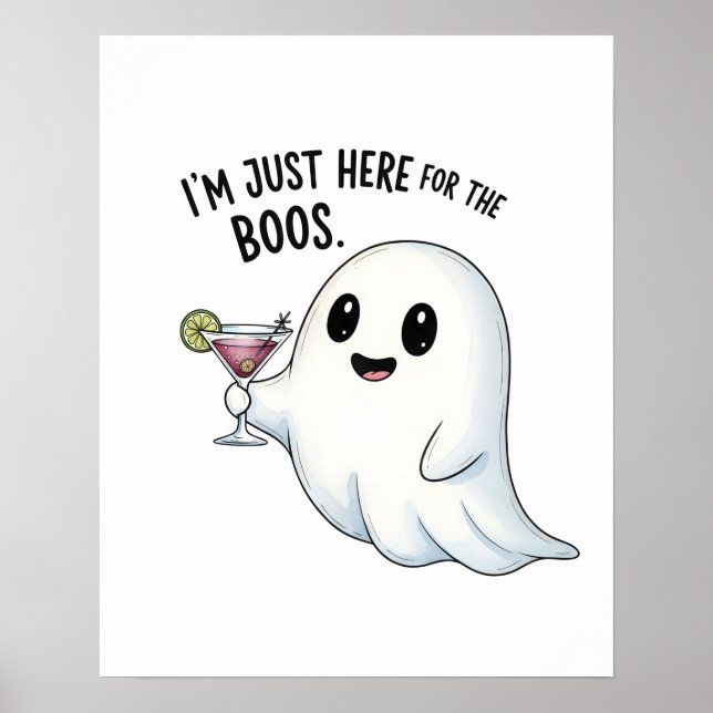  I'm Just Here for the Boos Halloween Poster (Front)