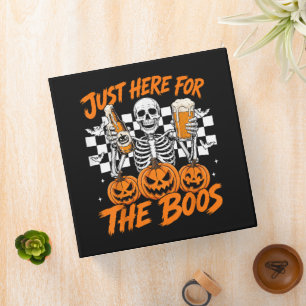 I'm Just Here for The Boos Halloween Skeleton Binder