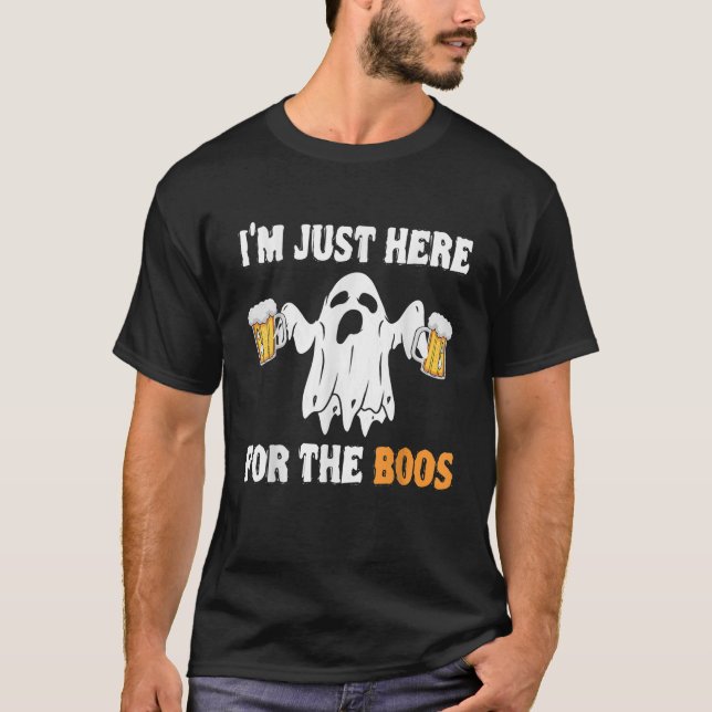 Im Just Here For The Boos Halloween T-Shirt (Front)