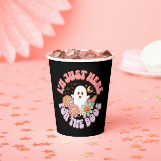 I'm Just here For The Boos Paper Cups