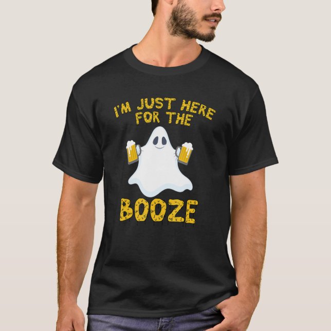 I'm Just Here For The Booze T Shirt Funny Hallowee (Front)