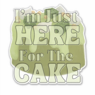 i'm just here for the cake,matcha cake