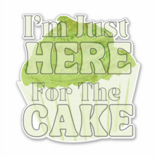 i'm just here for the cake,matcha cake