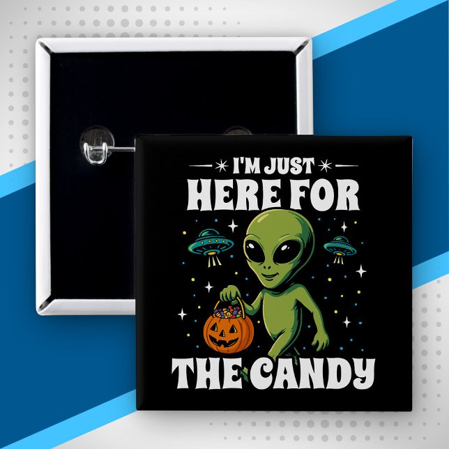 I'm Just Here for the Candy Cute Alien Halloween 2 Inch Square Button (Creator Uploaded)