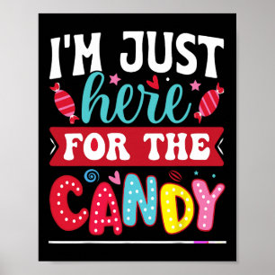 I'm Just Here For The Candy Fun Christmas Hallowee Poster
