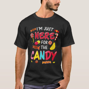 I'm Just Here For The Candy Funny Halloween Food G T-Shirt