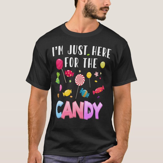 I'm Just Here For The Candy Funny Halloween Food T-Shirt (Front)