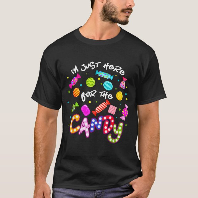 I'm Just Here For The Candy Funny Halloween Trick  T-Shirt (Front)