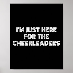 I'm Just Here For The Cheerleaders  Poster