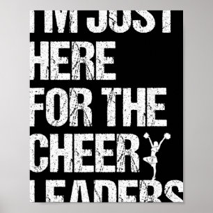 I'm Just Here For The Cheerleaders Poster
