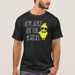 I'm Just Here For The Chicks Cute Chicken With Sun T-Shirt