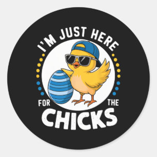 Im Just Here For The Chicks Easter Sunday Toddler Classic Round Sticker