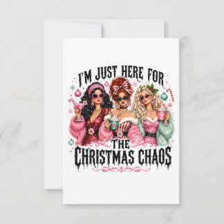 I'm Just Here for the Christmas Chaos Card