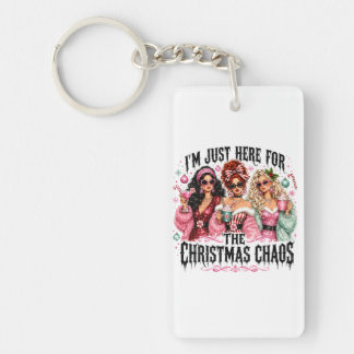 I'm Just Here for the Christmas Chaos Keychain
