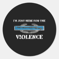 I'M Just Here For The Cib Violence Combat Infantry