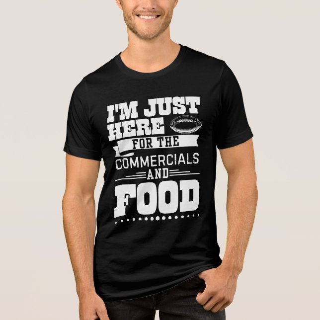 I'm Just here for the commercial and food Tri-Blend Shirt (Front)