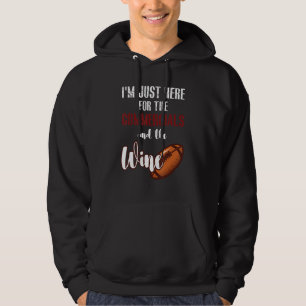 I'm Just Here For The Commercials And Wine Footbal Hoodie