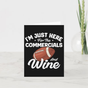 I'm Just Here For The Commercials And Wine Humour Card