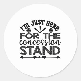 I'm just here for the concession stand classic round sticker